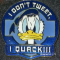 Donald Duck – I don’t Tweet. I quack!!!